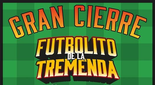 ¡El Gran Cierre del Futbolito de La Tremenda ya está aquí! ⚽